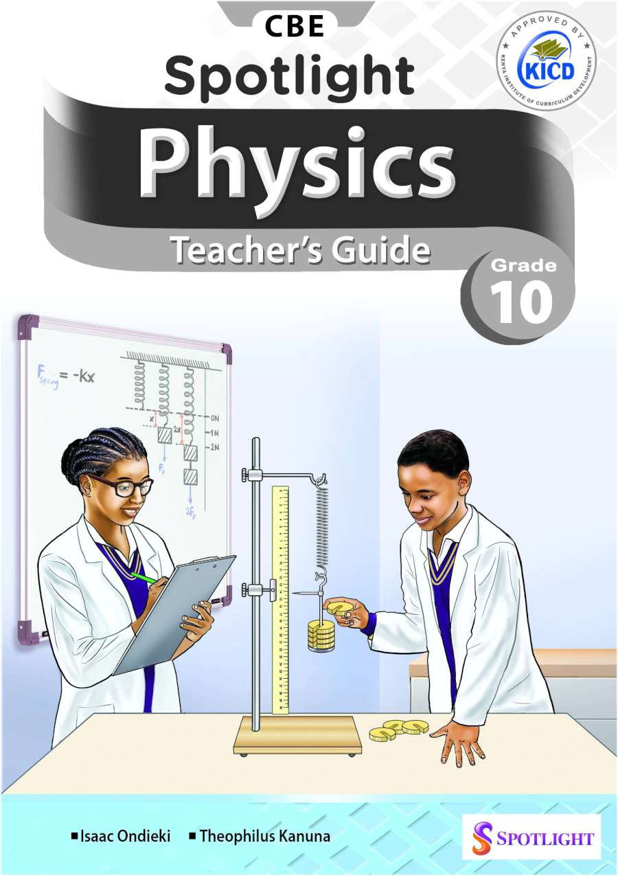 Spotlight Physics Teacher s Guide Grade 10 Spotlight Publishers Limited Spotlight Physics Teacher s Guide Grade 10 Spotlight Publishers Limited