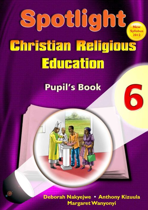 Spotlight Christian Religious Education Pupil?s Book 6